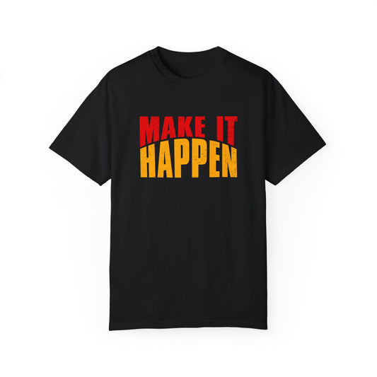 Make it Happen Shirt